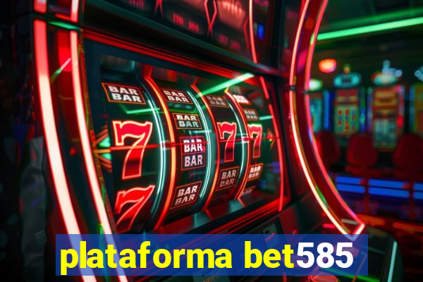 plataforma bet585